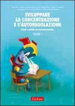 Sviluppare la concentrazione e l’autoregolazione