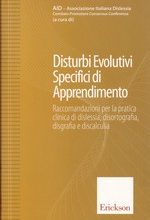 Disturbi Evolutivi Specifici di Apprendimento – Raccomandazioni per la pratica clinica di dislessia, disortografia, disgrafia e discalculia – CTSLI_LIB037D